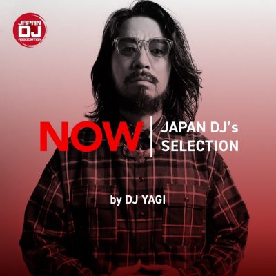 NOW” JAPAN DJ’s SELECTION